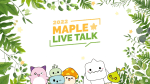 2022 Maple Live&nbsp;Talk